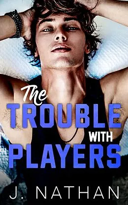 E-Book (epub) The Trouble with Players von J. Nathan