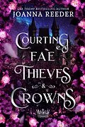 E-Book (epub) Courting Fae Thieves and Crowns von Joanna Reeder