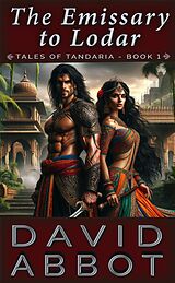 eBook (epub) The Emissary to Lodar (The Tales of Tandaria, #1) de David Abbot