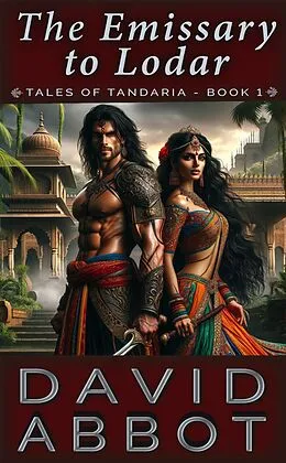 E-Book (epub) The Emissary to Lodar (The Tales of Tandaria, #1) von David Abbot