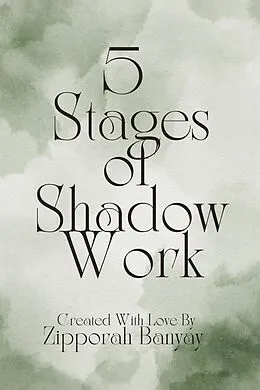 E-Book (epub) The 5 Stages of Shadow Work von Zipporah Banyay