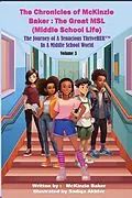 E-Book (epub) The Chronicles of McKinzie Baker: The Great MSL (Middle School Life) von McKinzie Baker, Sonya McKinzie