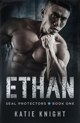 E-Book (epub) Ethan (SEAL Protectors, #1) von Katie Knight