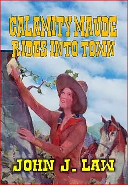 E-Book (epub) Calamity Maude Rides Into Town von John J. Law