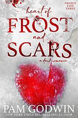 E-Book (epub) Heart of Frost and Scars (Frozen Fate, #3) von Pam Godwin