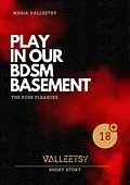 E-Book (epub) Play in our BDSM Basement von Maria Valleetsy
