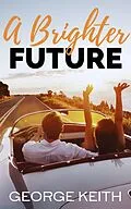 E-Book (epub) A Brighter Future von George Keith
