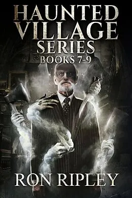 E-Book (epub) Haunted Village Series Books 7 - 9 von Ron Ripley, Scare Street