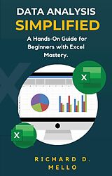 eBook (epub) Data Analysis Simplified: A Hands-On Guide for Beginners with Excel Mastery. de Richard D. Mello