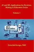 E-Book (epub) AI and ML Applications for Decision-Making in Education Sector von Zemelak Goraga