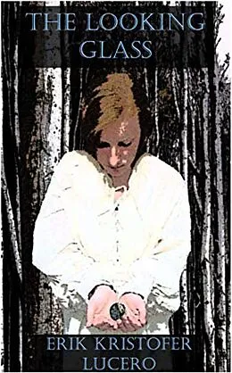 E-Book (epub) The Looking Glass von Erik Kristofer Lucero