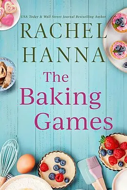 E-Book (epub) The Baking Games von Rachel Hanna