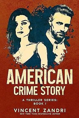 E-Book (epub) American Crime Story: Book I (American Crime Story: A Thriller Series, #1) von Vincent Zandri