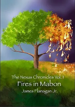 E-Book (epub) The Nexus Chronicles Vol 1: Fires In Mabon von James Flanagan