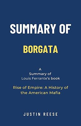 E-Book (epub) Summary of Borgata by Louis Ferrante: Rise of Empire: A History of the American Mafia von Justin Reese