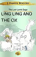 E-Book (epub) Ling Ling and The Ox (The Lost Lamb Saga, #2) von J. Daniel Rogers