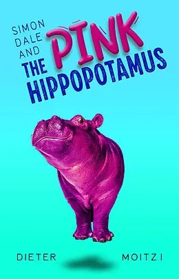E-Book (epub) Simon Dale and the Pink Hippopotamus (Uncommon Adventures, #1) von Dieter Moitzi