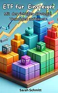E-Book (epub) ETF für Einsteiger, Mit der richtigen Strategie Vermögen aufbauen von Sarah Schmitt