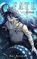 E-Book (epub) Fate: Part V - Dive (Fate: MM/Gay Yaoi Romance, #5) von Kai Aubrey