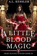 E-Book (epub) A Little Blood Magic (Here Witchy Witchy, #10) von A. L. Kessler