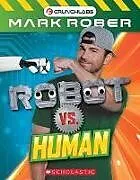 Kartonierter Einband Robot vs. Human (Crunchlabs by Mark Rober: Versus #3) von Mark Rober