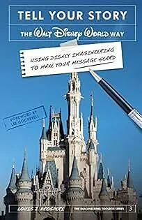 E-Book (epub) Tell Your Story the Walt Disney World Way: Using Disney Imagineering to Make Your Message Heard von Louis J. Prosperi