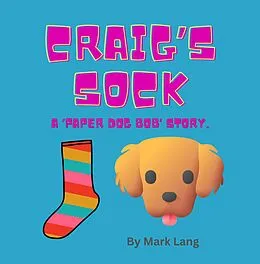 E-Book (epub) Craig's Sock (The Paper Dog Bob Stories, #3) von Mark Lang