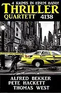 E-Book (epub) Thriller Quartett 4138 von Alfred Bekker, Pete Hackett, Thomas West