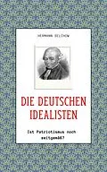E-Book (epub) Die deutschen Idealisten - Ist Patriotismus noch zeitgemäss? von Hermann Selchow