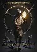 E-Book (epub) Emerging from Darkness How to Overcome Depression and Regain Joy in Life von Marek Izydorek, Adam Grand