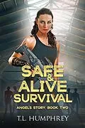 E-Book (epub) Safe & Alive, Book Two, Angel's Story von T. L. Humphrey