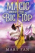 E-Book (epub) Magic Under the Big Top von Mary Fan