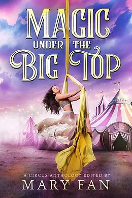 E-Book (epub) Magic Under the Big Top von Mary Fan