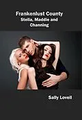 E-Book (epub) Frankenlust County - Stella, Maddie and Channing von Sally Lovell
