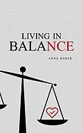 E-Book (epub) Living in Balance (Welfare, #1) von Anna Baker