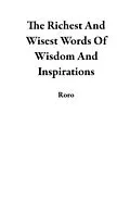 E-Book (epub) The Richest And Wisest Words Of Wisdom And Inspirations von Roro Andries Kabini
