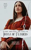 E-Book (epub) Flame and Fury: The Saga of Joanna of Flanders von Hilmarj Torgrim
