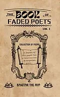 E-Book (epub) The Book Of Faded Poets, Vol 1 von Bangtar The Mvp