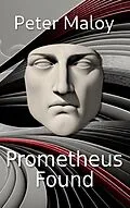 E-Book (epub) Prometheus Found von Peter Maloy