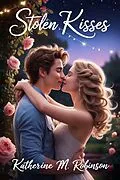 E-Book (epub) Stolen Kisses von Katherine M. Robinson