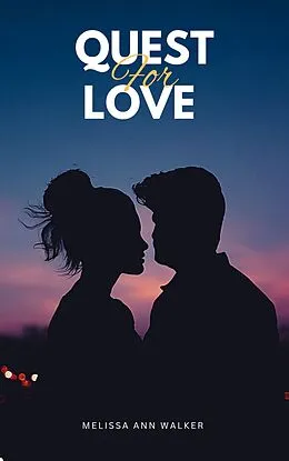 E-Book (epub) Quest for Love (Romance, #2) von Melissa Ann Walker