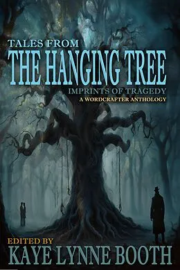 E-Book (epub) Tales From the Hanging Tree: Imprints of Tragedy von Kaye Lynne Booth