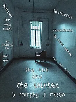 E-Book (epub) The Sick and the Sainted von Bobbie Jean Murphy, Jagger Mason