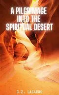 E-Book (epub) A Pilgrimage into the Spiritual Desert von C. Z. Lazarus