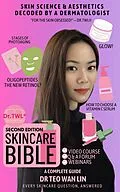 E-Book (epub) Skincare Bible - Second Edition: Skin Science & Aesthetics Decoded by a Dermatologist (Beauty Bible Series) von Teo Wan Lin