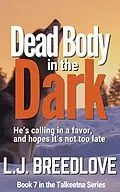 E-Book (epub) Dead Body in the Dark (Talkeetna, #7) von L. J. Breedlove