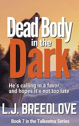 E-Book (epub) Dead Body in the Dark (Talkeetna, #7) von L. J. Breedlove