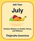 E-Book (epub) Jolt Your July (The Twelve-Month Transformation Series, #7) von Thejendra Sreenivas