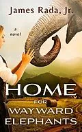 E-Book (epub) Home for Wayward Elephants von James Rada