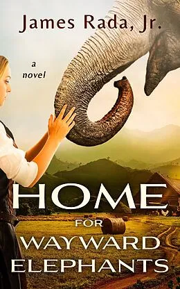 E-Book (epub) Home for Wayward Elephants von James Rada